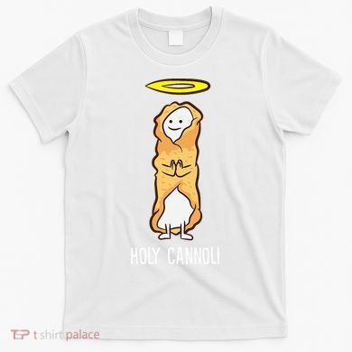 Holy Cannoli Funny Cannoli T-Shirt