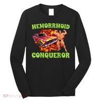 Hemorrhoid Conqueror Funny Meme Weird Offensive Cringe Joke Long Sleeve Shirt thumb 0