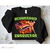 Hemorrhoid Conqueror Funny Meme Weird Offensive Cringe Joke Sweatshirt thumb 2