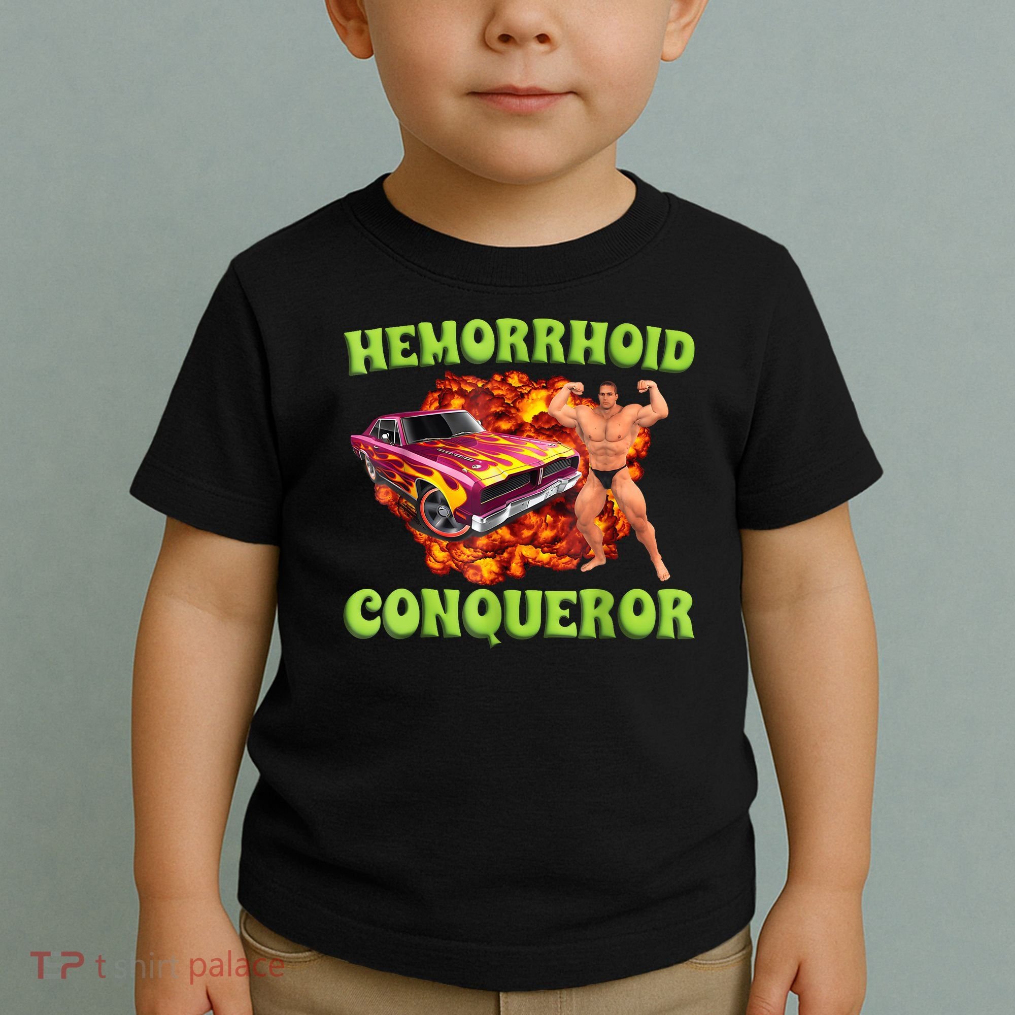 Hemorrhoid Conqueror Funny Meme Weird Offensive Cringe Joke Toddler T-Shirt