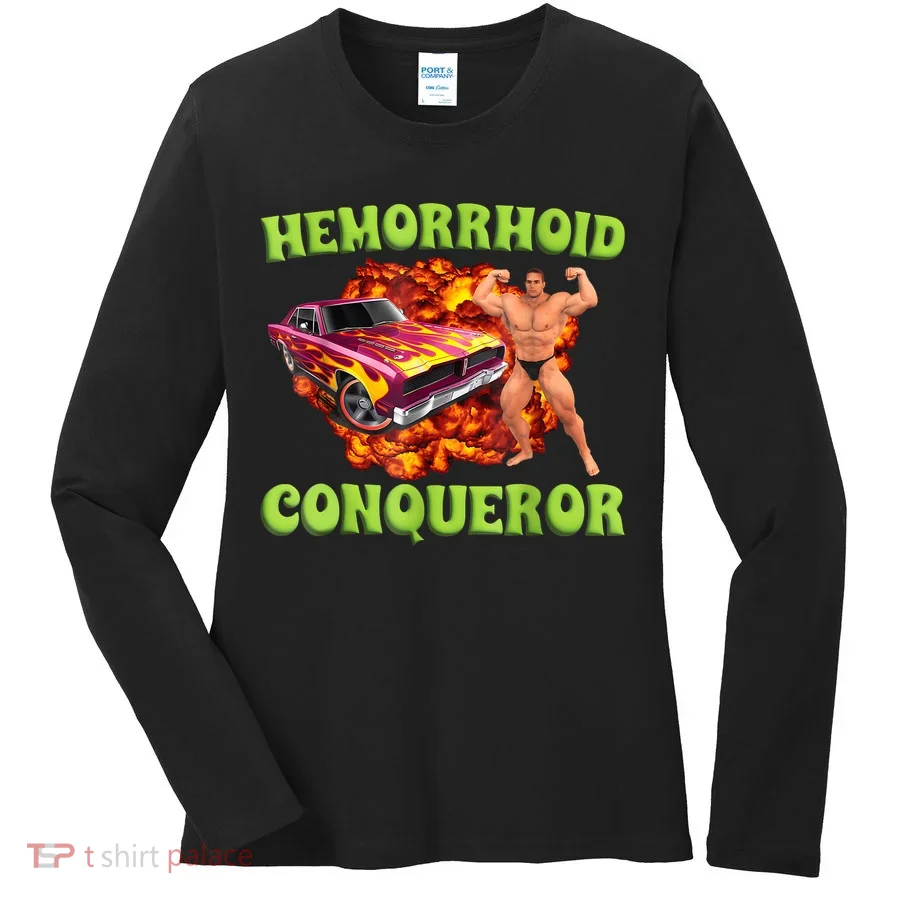 Hemorrhoid Conqueror Funny Meme Weird Offensive Cringe Joke Women's Long Sleeve Shirt