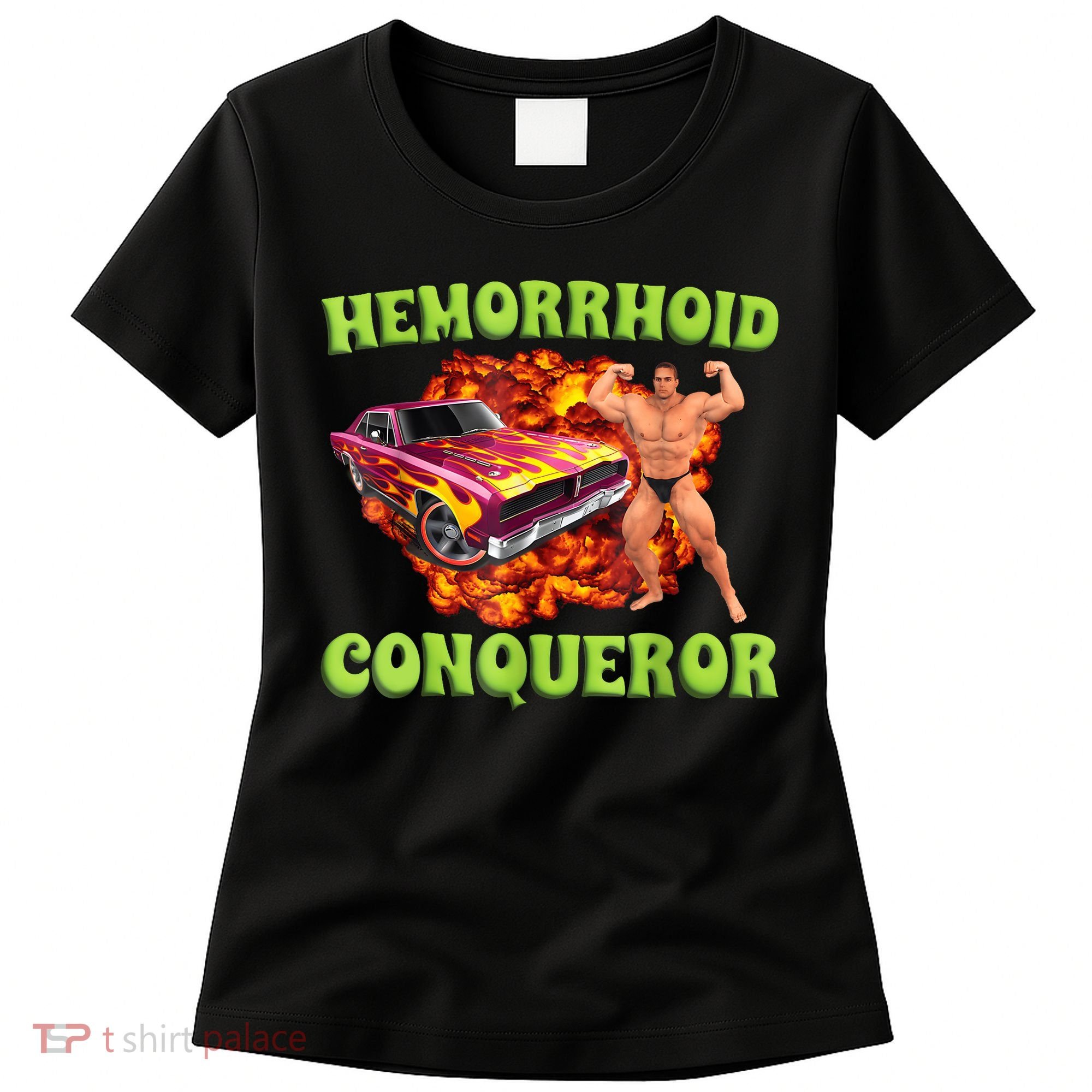 Hemorrhoid Conqueror Funny Meme Weird Offensive Cringe Joke Women's T-Shirt