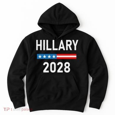 Hillary Clinton For President Hillary Clinton 2028 Hoodie