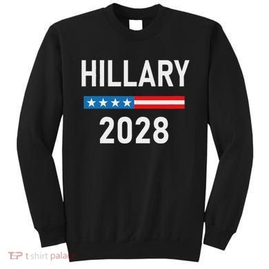 Hillary Clinton For President Hillary Clinton 2028 Sweatshirt