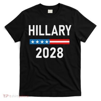 Hillary Clinton For President Hillary Clinton 2028 T-Shirt