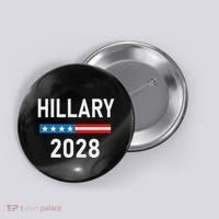 Hillary Clinton For President Hillary Clinton 2028 Button thumb 0