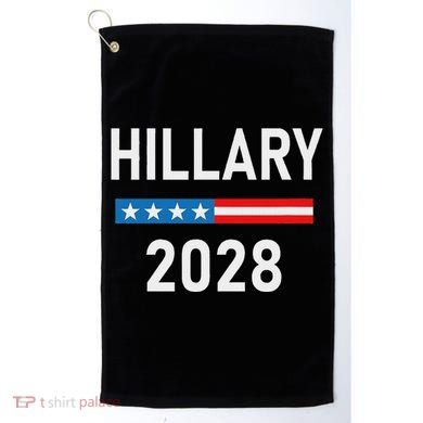 Hillary Clinton For President Hillary Clinton 2028 Golf Towel