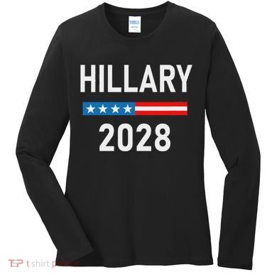 Hillary Clinton For President Hillary Clinton 2028 Women's Long Sleeve Shirt