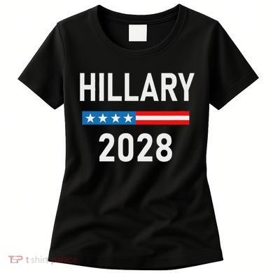 Hillary Clinton For President Hillary Clinton 2028 Women's T-Shirt
