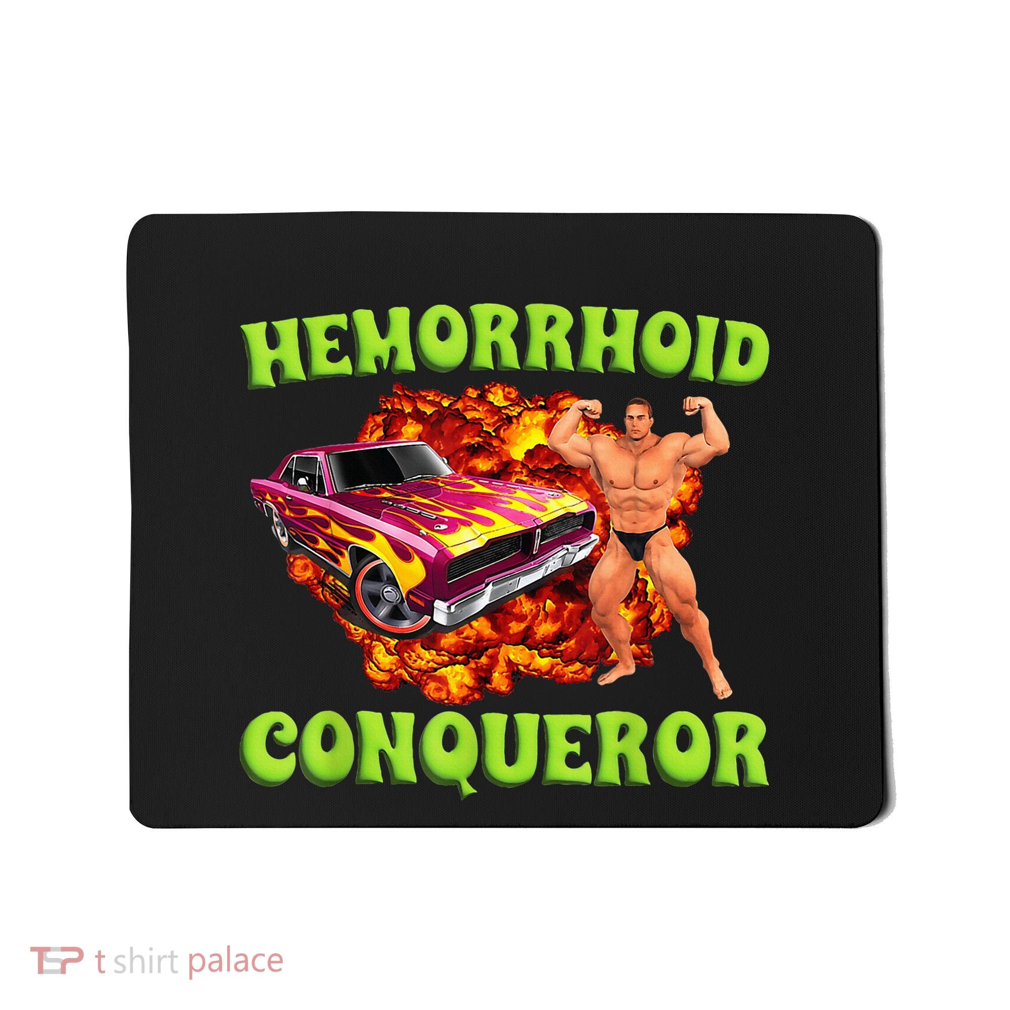 Hemorrhoid Conqueror Funny Meme Dank Weird Joke Women Mousepad