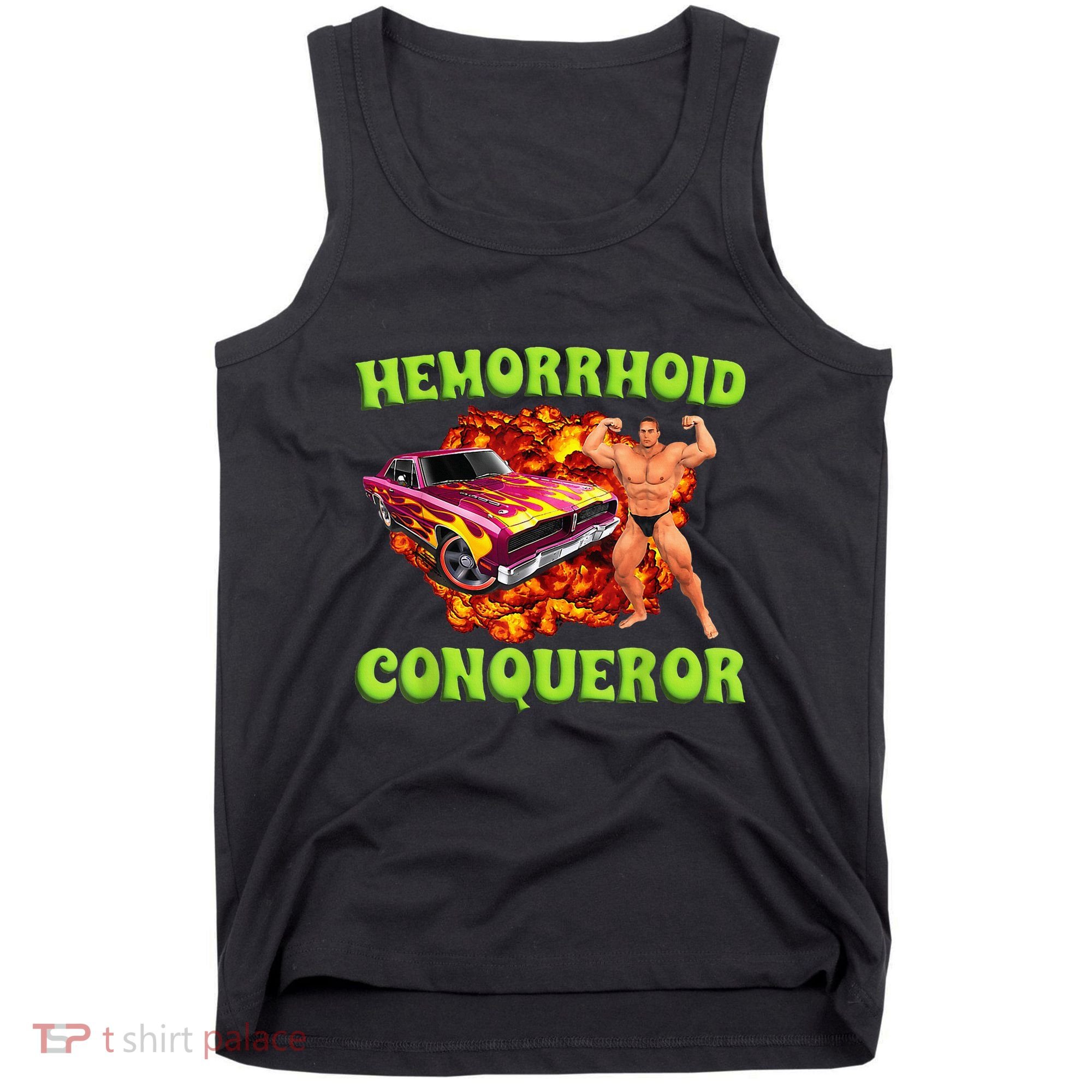 Hemorrhoid Conqueror Funny Meme Dank Weird Joke Women Tank Top