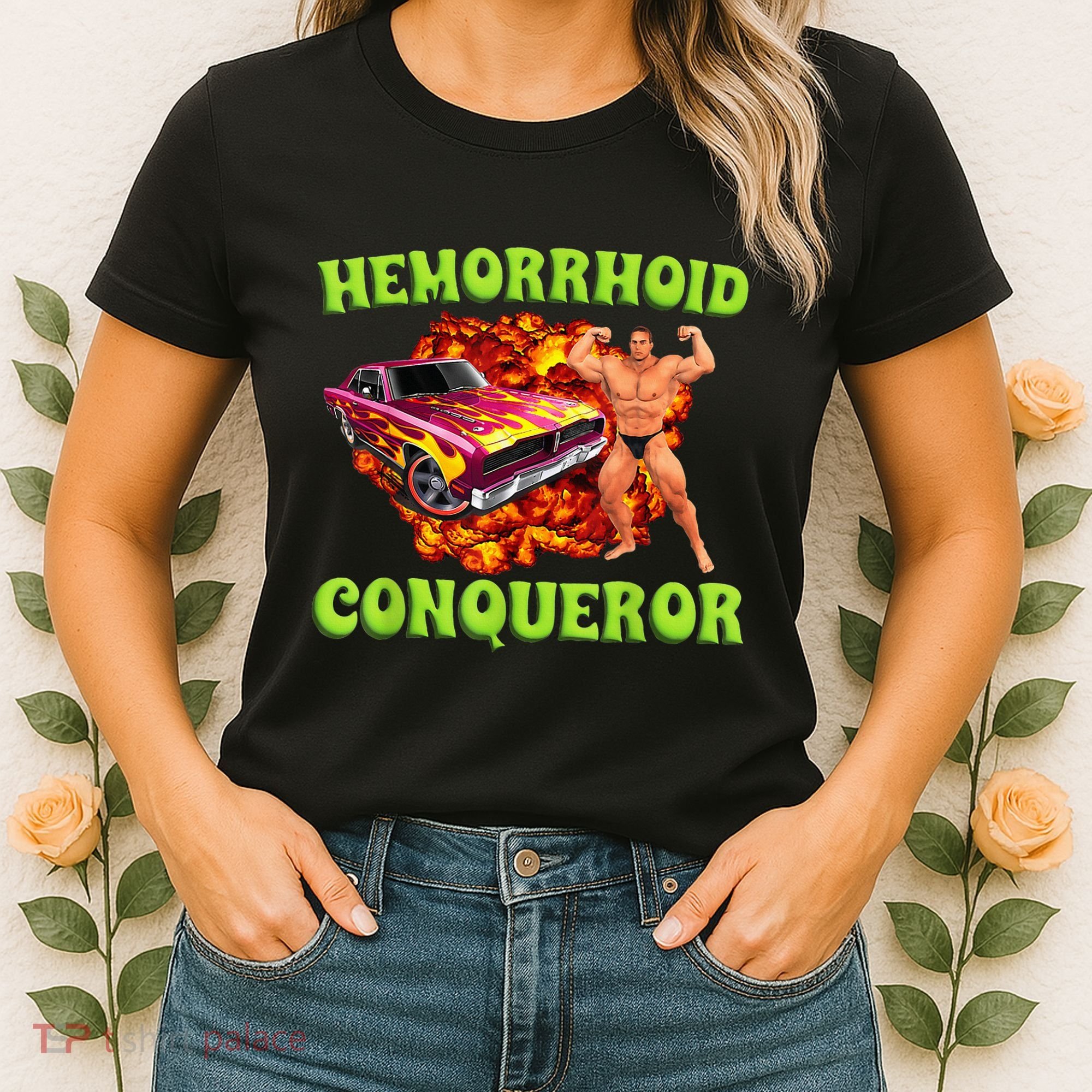 Hemorrhoid Conqueror Funny Meme Dank Weird Joke Women Women's T-Shirt