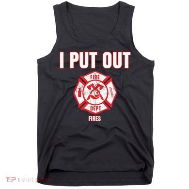 Halloween Costume Funny Firefighter I Put Out Fires Firemen Tank Top