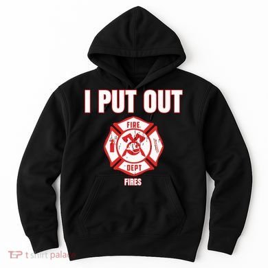 Halloween Costume Funny Firefighter I Put Out Fires Firemen Hoodie