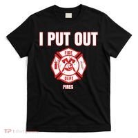 Halloween Costume Funny Firefighter I Put Out Fires Firemen T-Shirt thumb 0