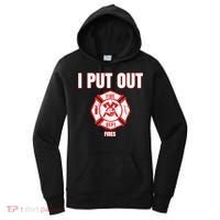 Halloween Costume Funny Firefighter I Put Out Fires Firemen Women's Hoodie thumb 0