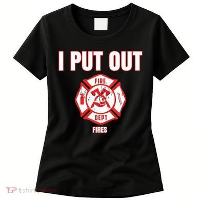 Halloween Costume Funny Firefighter I Put Out Fires Firemen Women's T-Shirt