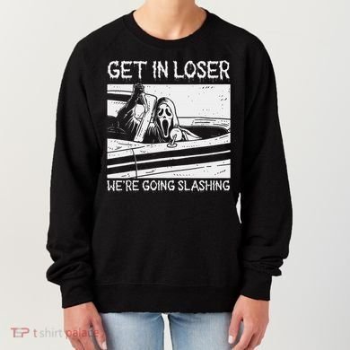 Horror Characters Get In Loser Were Going Slashing Women's Sweatshirt