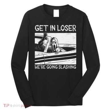 Horror Characters Get In Loser Were Going Slashing Long Sleeve Shirt