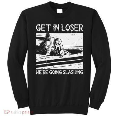 Horror Characters Get In Loser Were Going Slashing Sweatshirt