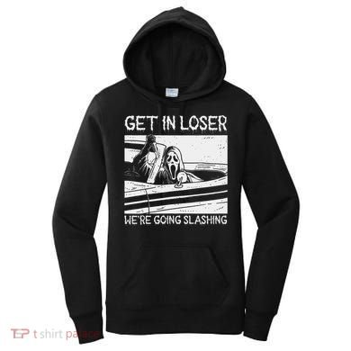 Horror Characters Get In Loser Were Going Slashing Women's Hoodie