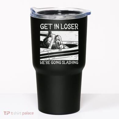 Horror Characters Get In Loser Were Going Slashing Tumbler