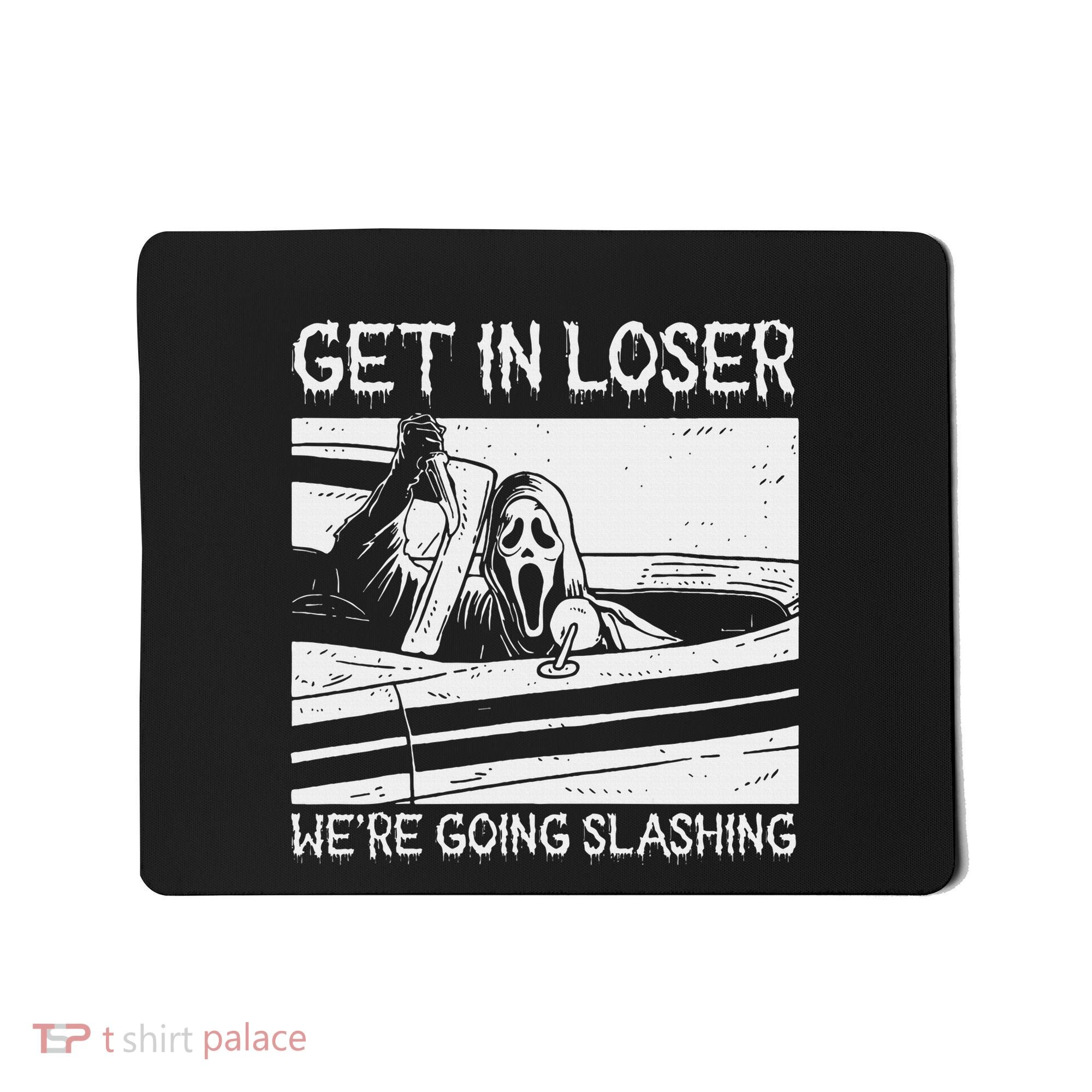Horror Characters Get In Loser Were Going Slashing Mousepad
