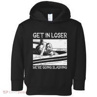 Horror Characters Get In Loser Were Going Slashing Toddler Hoodie thumb 0
