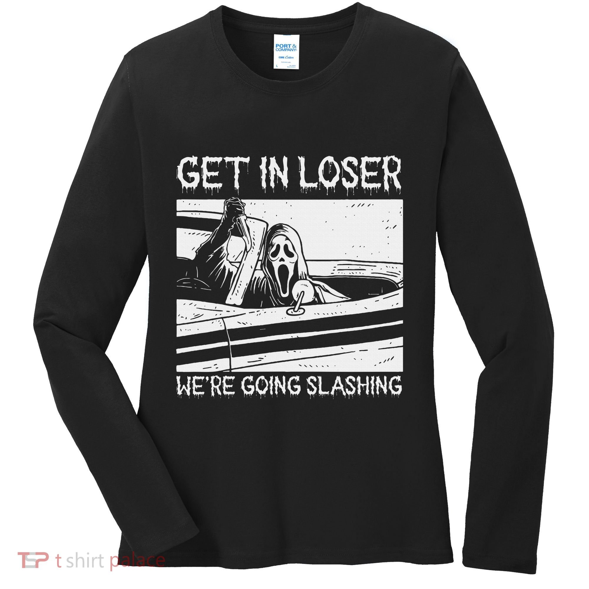 Horror Characters Get In Loser Were Going Slashing Women's Long Sleeve Shirt