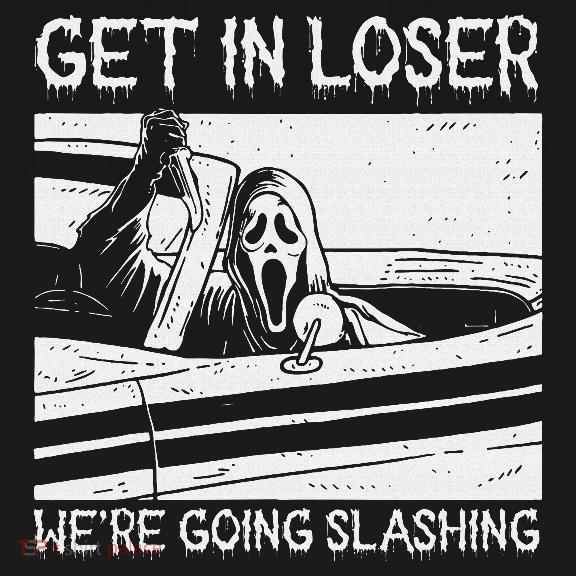 Horror Characters Get In Loser Were Going Slashing Women's T-Shirt