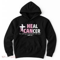 He Can Heal Cancer Breast Cancer Awareness Hoodie thumb 0