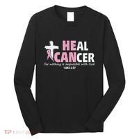He Can Heal Cancer Breast Cancer Awareness Long Sleeve Shirt thumb 0