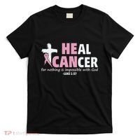 He Can Heal Cancer Breast Cancer Awareness T-Shirt thumb 0