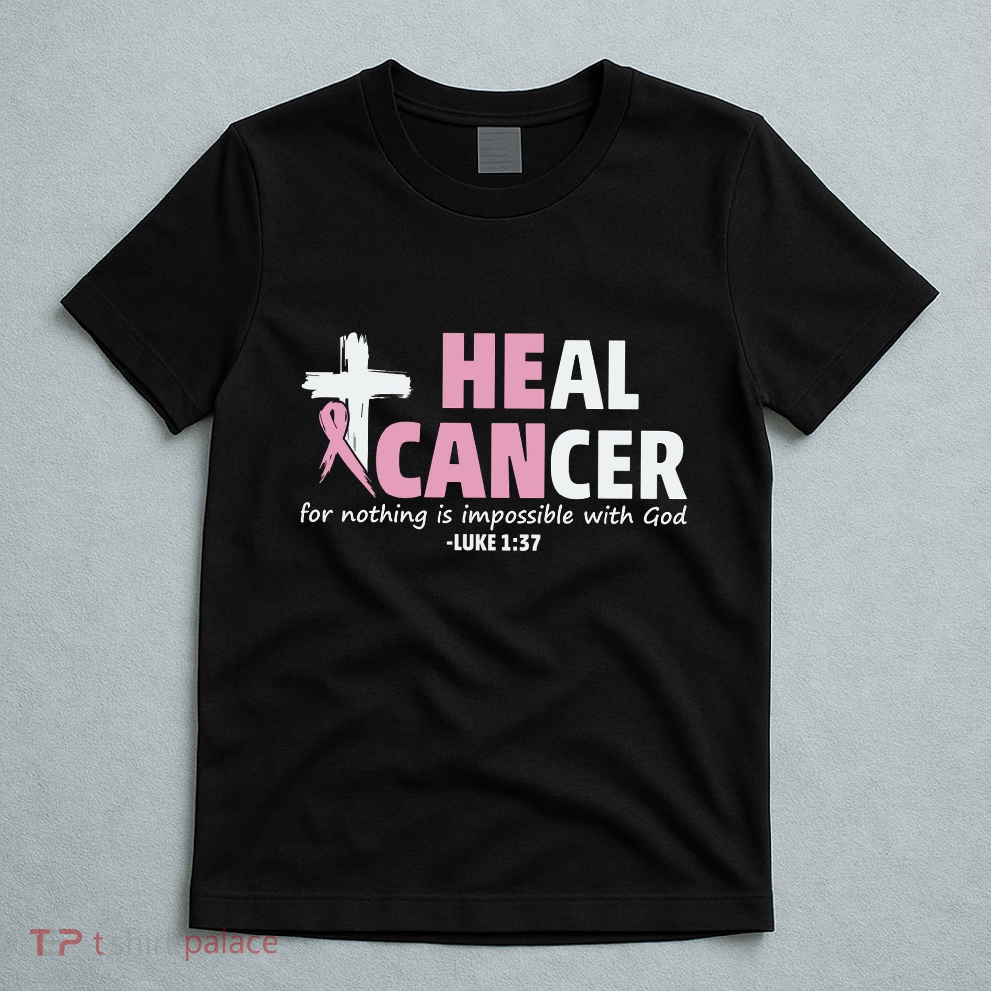 He Can Heal Cancer Breast Cancer Awareness T-Shirt