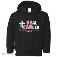 He Can Heal Cancer Breast Cancer Awareness Toddler Hoodie thumb 0