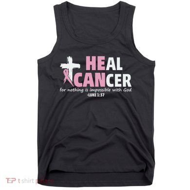 He Can Heal Cancer Breast Cancer Awareness Tank Top