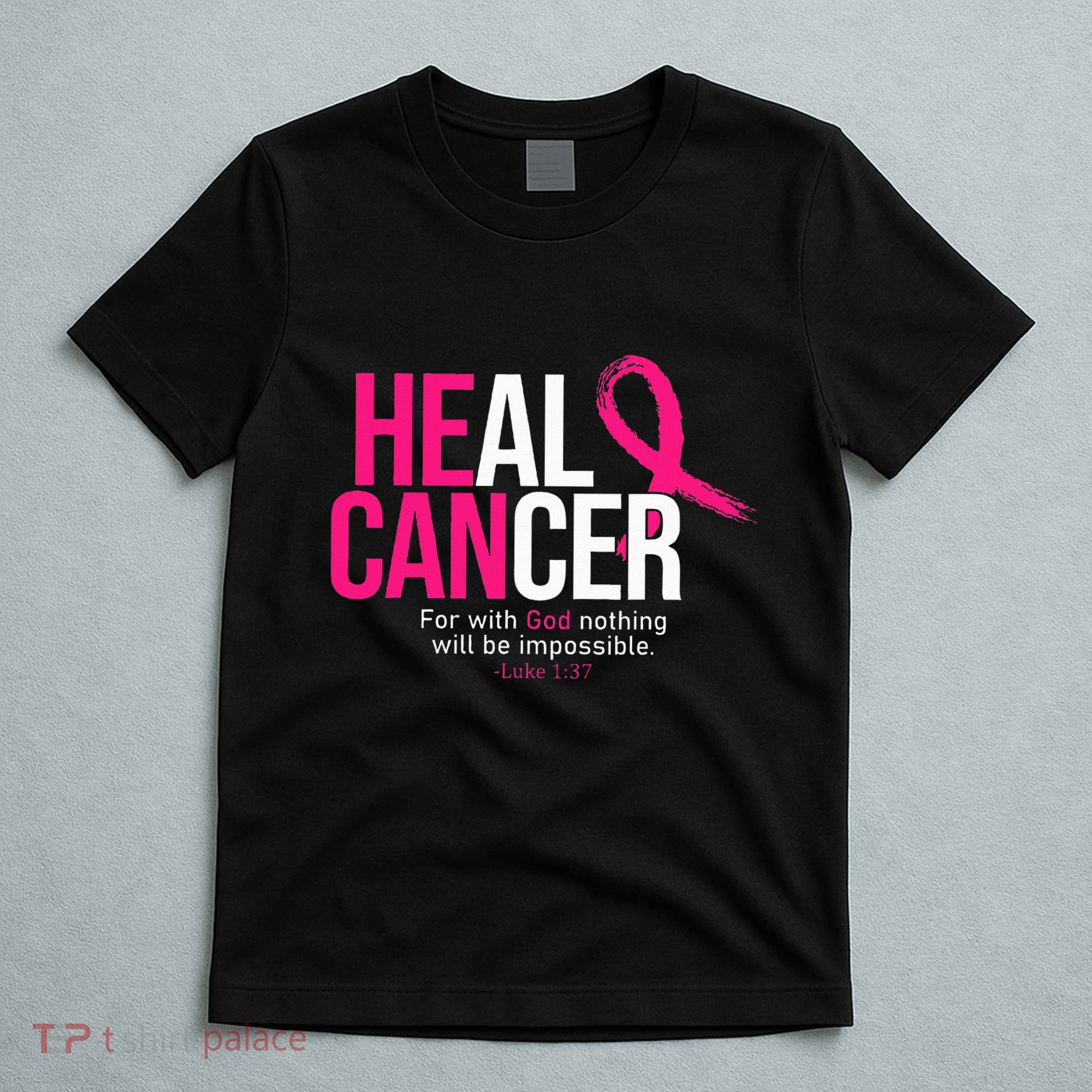 He Can Heal Cancer Pink Ribbon Breast Cancer Awareness T-Shirt