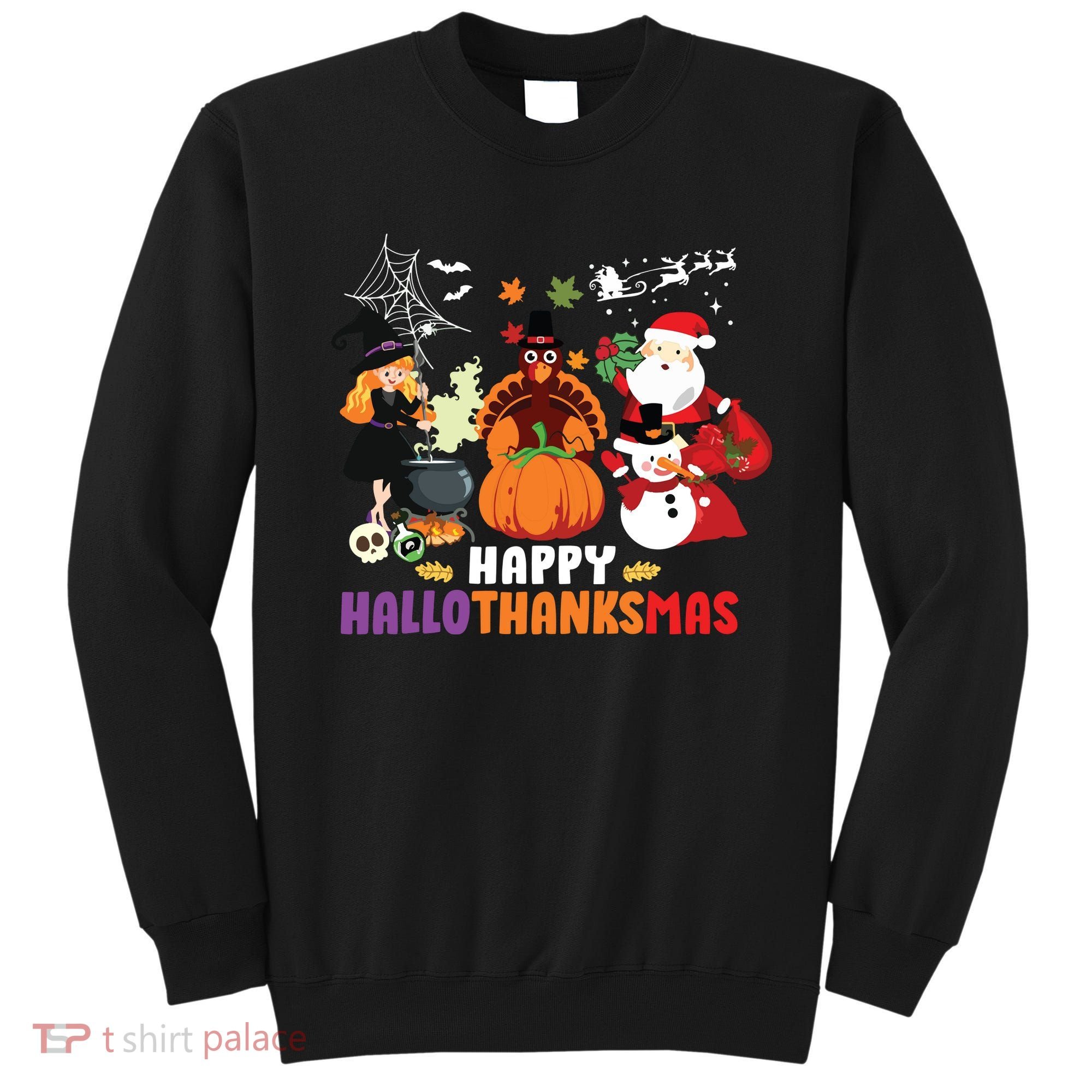 Halloween Christmas Happy Hallothanksmas Thanksgiving Sweatshirt