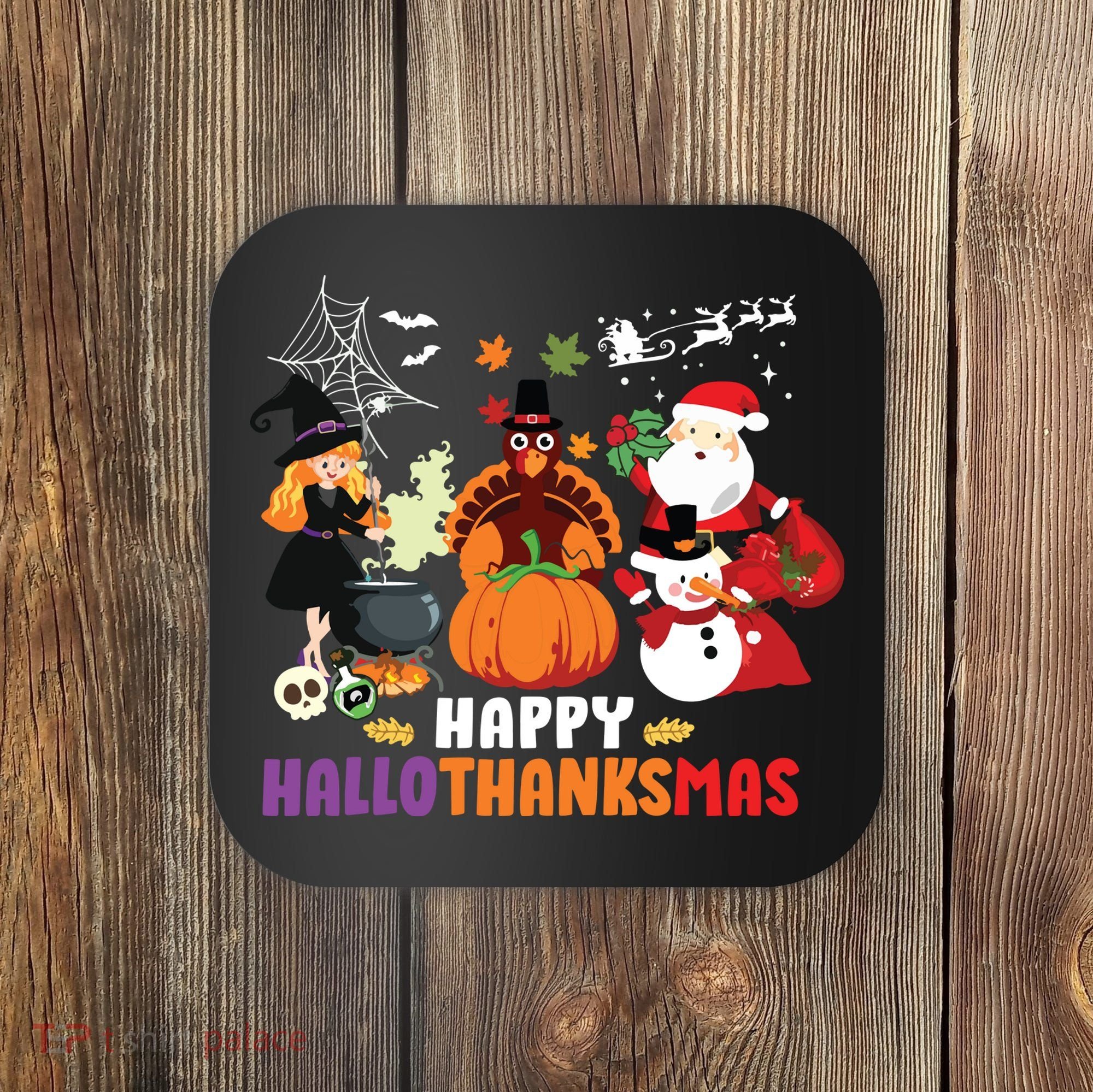 Halloween Christmas Happy Hallothanksmas Thanksgiving Coaster