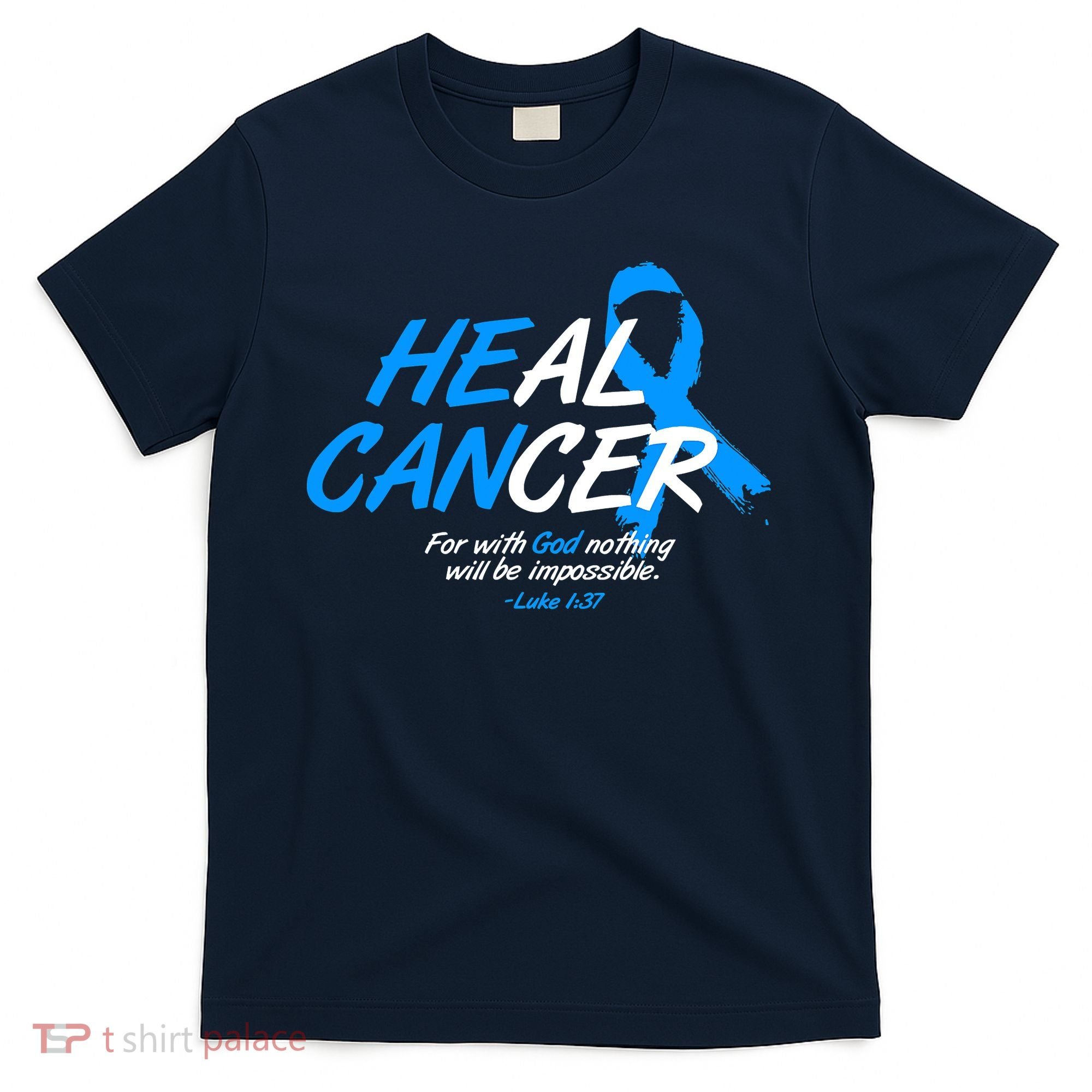 He Can Heal Cancer Colon Cancer Awareness Blue Ribbon T-Shirt