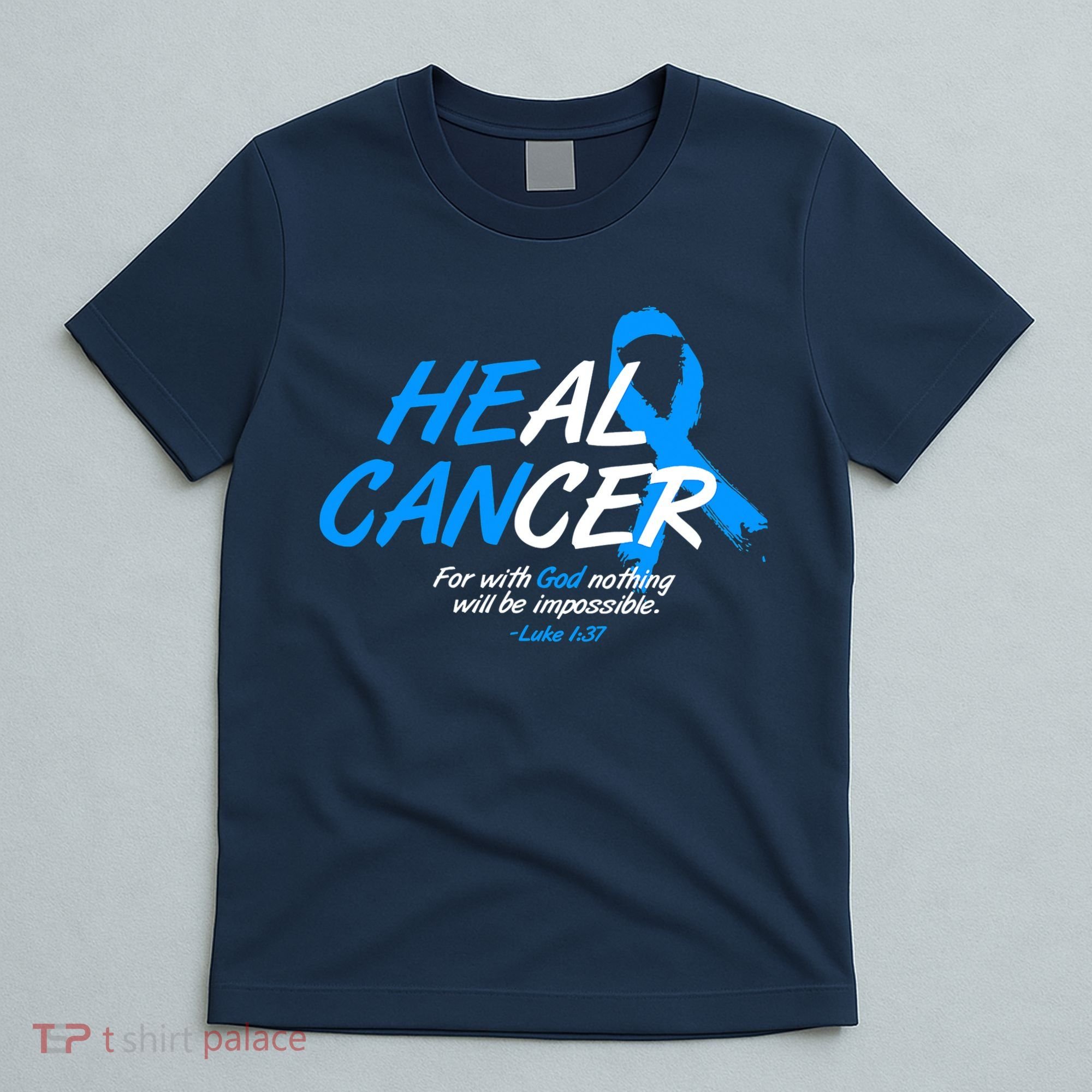 He Can Heal Cancer Colon Cancer Awareness Blue Ribbon T-Shirt