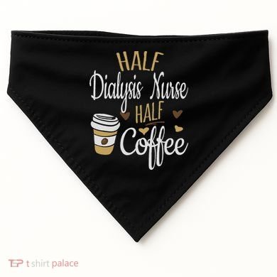 Half Coffee Half Dialysis Nurse Gift, Dialysis Nurse USA-Made Doggie Bandana