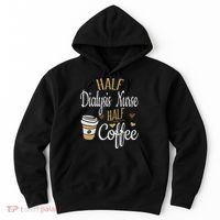 Half Coffee Half Dialysis Nurse Gift, Dialysis Nurse Hoodie thumb 0