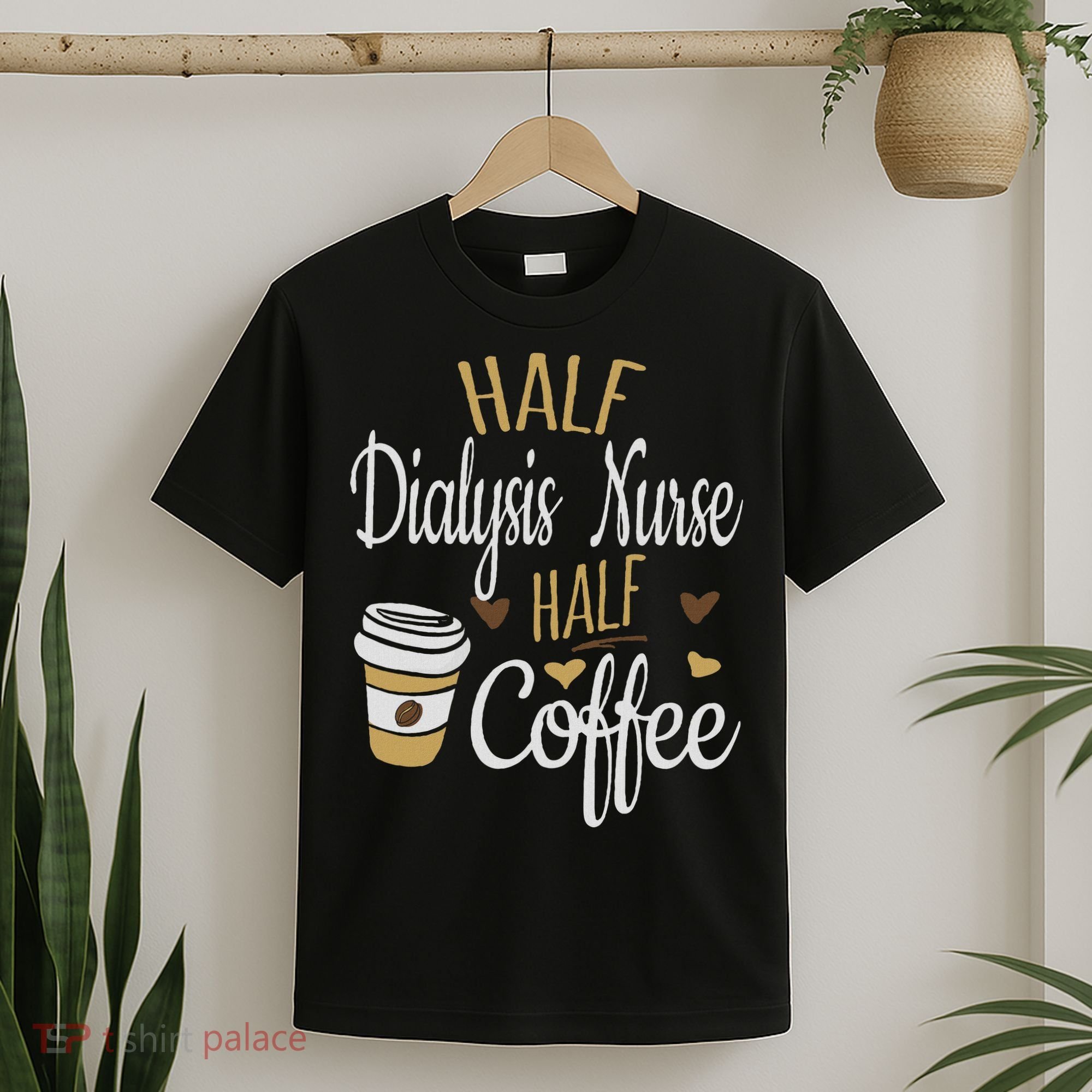 Half Coffee Half Dialysis Nurse Gift, Dialysis Nurse T-Shirt