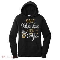 Half Coffee Half Dialysis Nurse Gift, Dialysis Nurse Women's Hoodie thumb 0