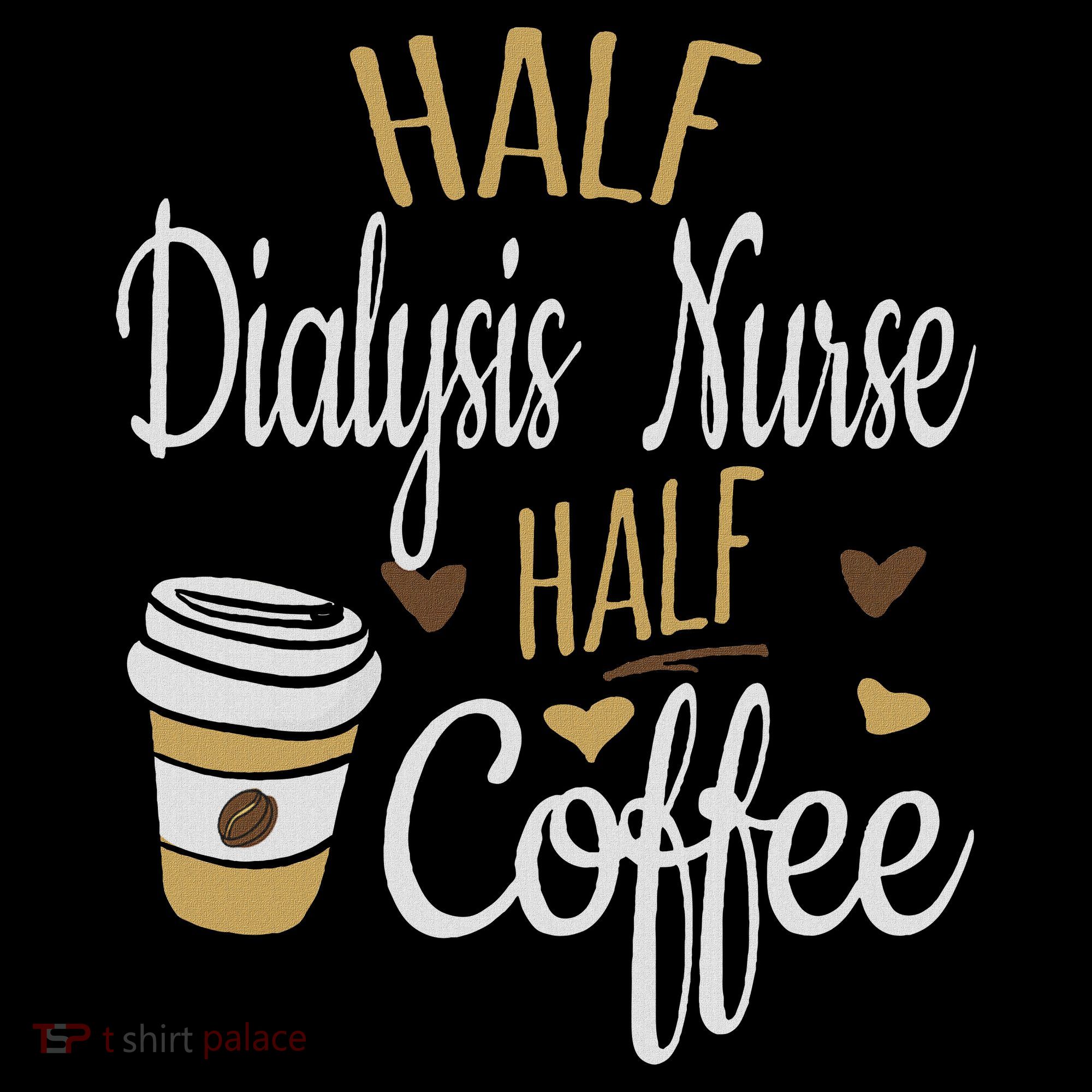 Half Coffee Half Dialysis Nurse Gift, Dialysis Nurse Women's Hoodie