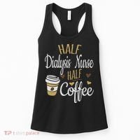 Half Coffee Half Dialysis Nurse Gift, Dialysis Nurse Women's Tank Top thumb 0