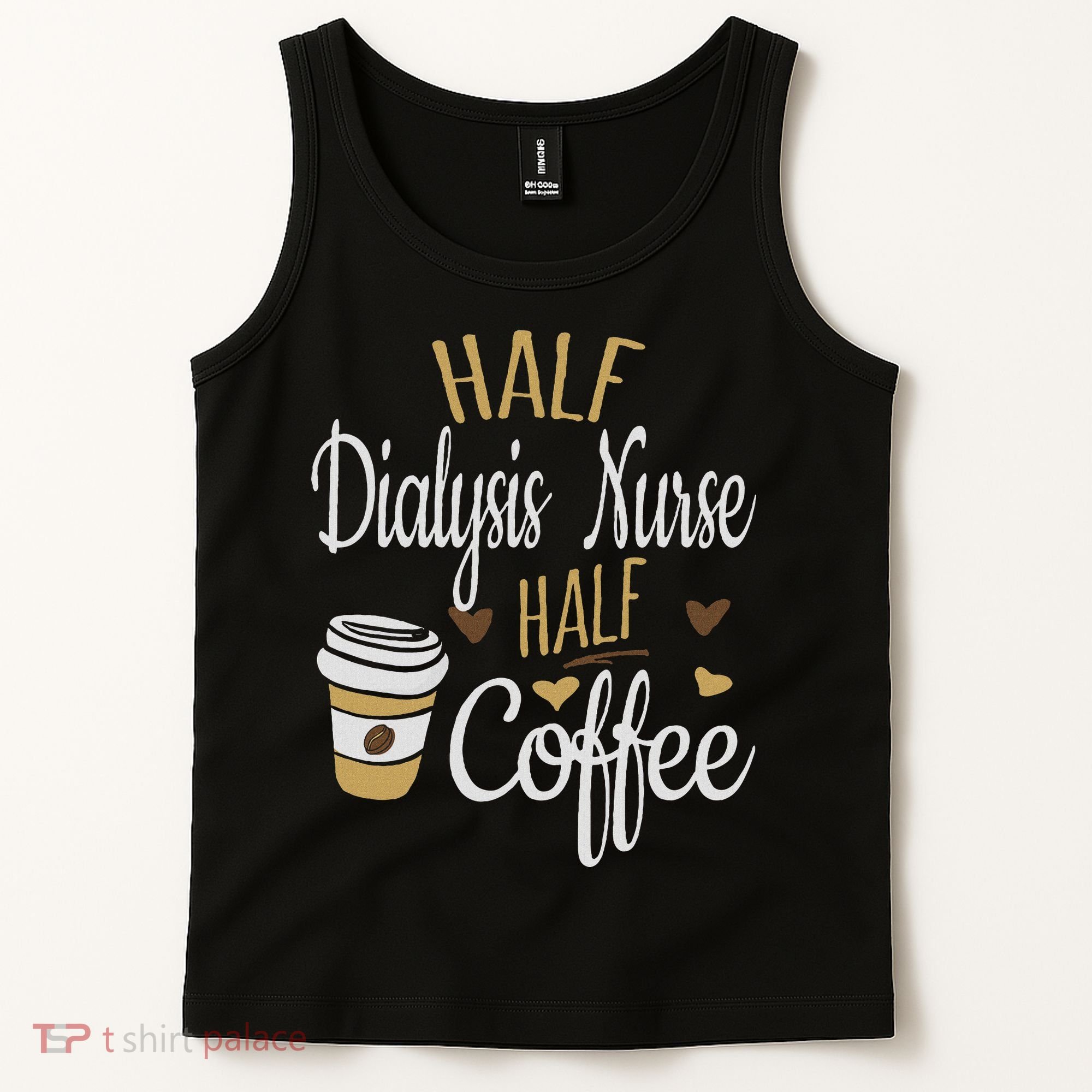 Half Coffee Half Dialysis Nurse Gift, Dialysis Nurse Tank Top