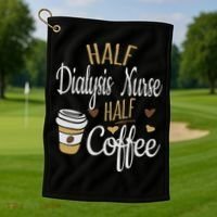 Half Coffee Half Dialysis Nurse Gift, Dialysis Nurse Golf Towel thumb 1