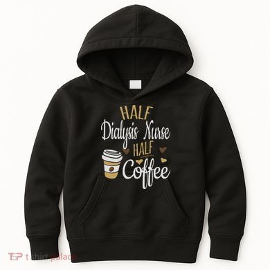 Half Coffee Half Dialysis Nurse Gift, Dialysis Nurse Kids Hoodie